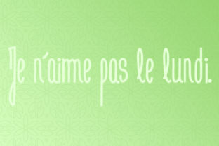 Je N aime Pas Le Lundi Font